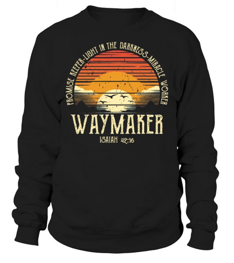 Waymaker Promise Keeper Miracle Worker Sweatshirt Unisex
