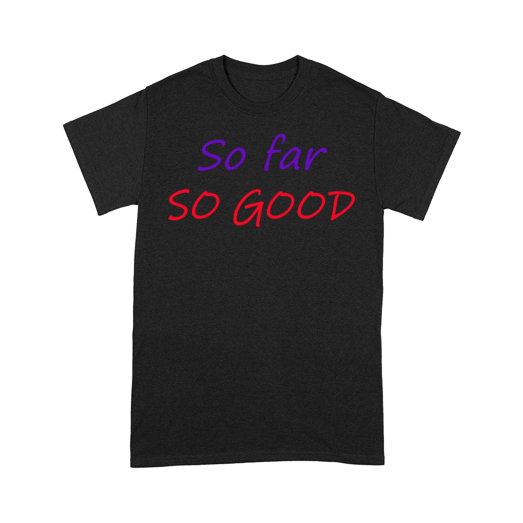 So far Comfort T-shirt