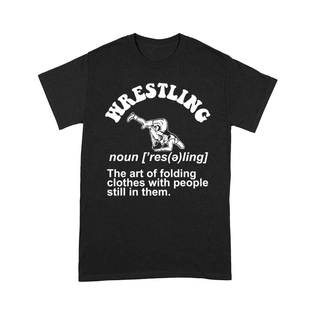 Wrestling Definition Pro Wrestler Fan Wrestling Comfort T-shirt
