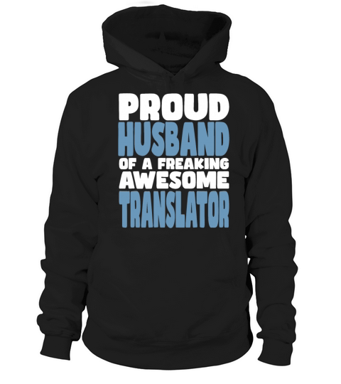 Proud Husband of freaking awesome Translator Hoodie Unisex