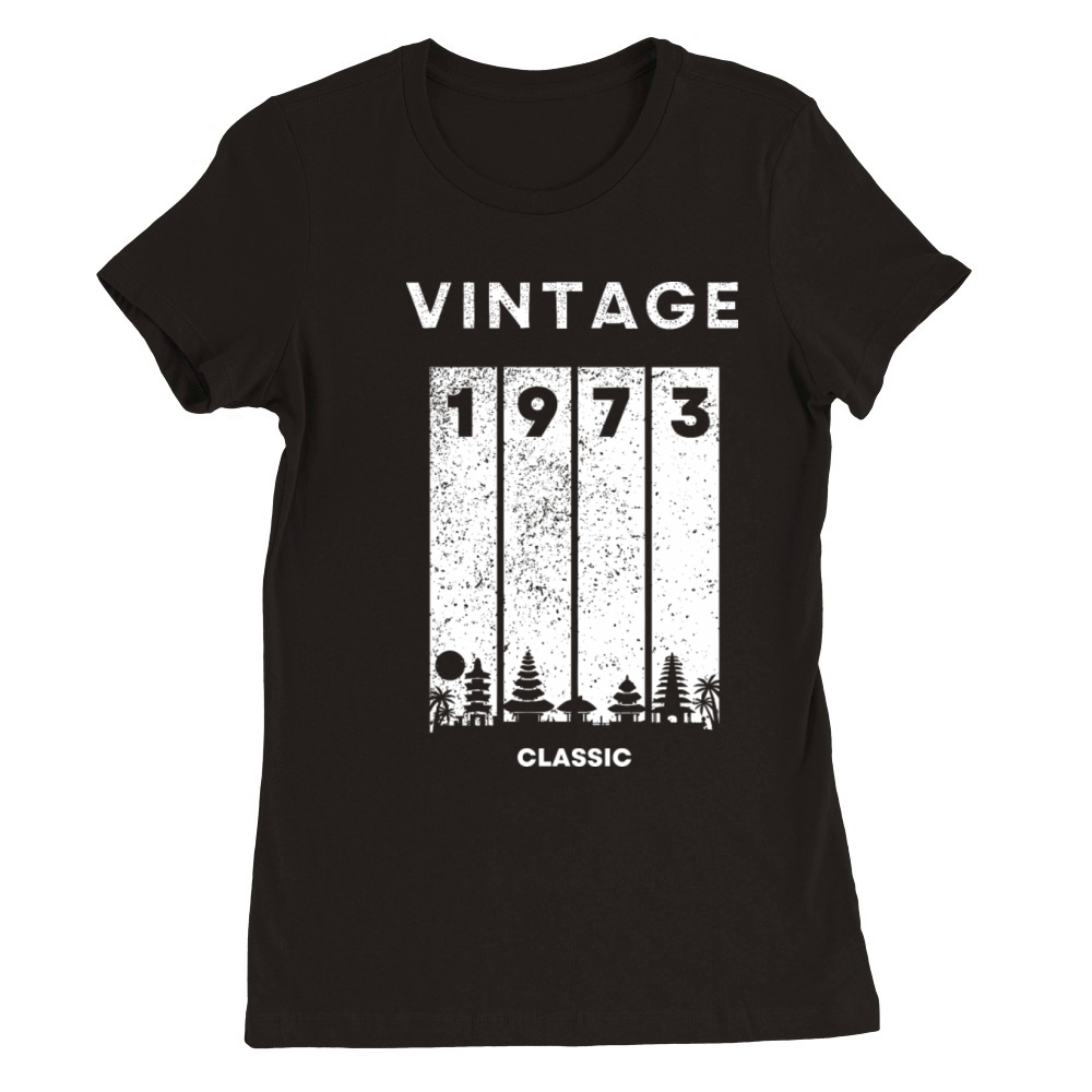 Vintage 1973 Birthday T-Shirt Collection Premium Womens Crewneck T-shirt