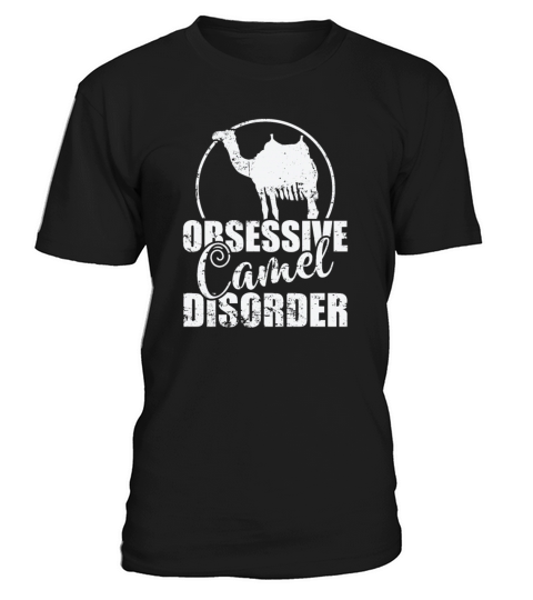 Obsessive Camel Disorder Dromedary T-Shirt Unisex