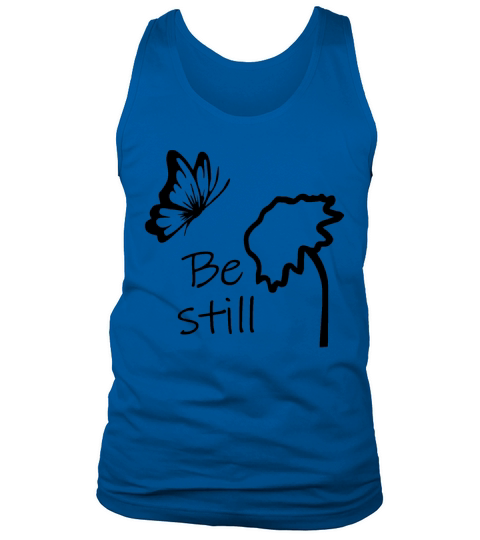 Be Still Tank Top Unisex