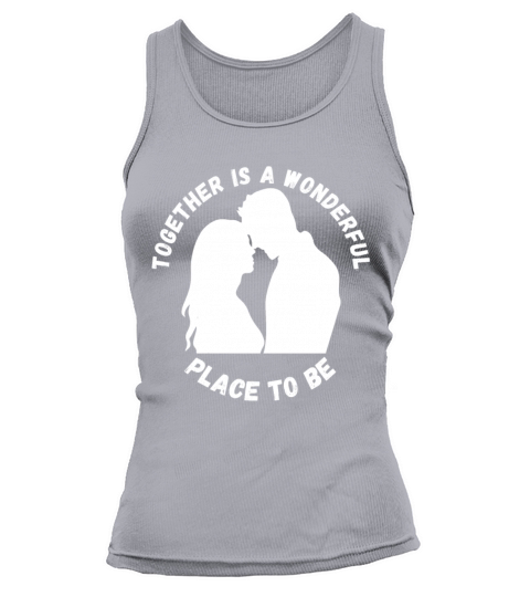 Together Is A Wonderful Place To Be Tank top Woman