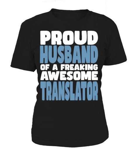 Proud Husband of freaking awesome Translator Women's T-Shirt
