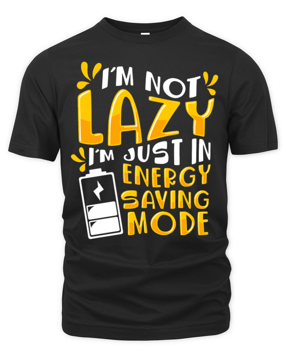 I m Not Lazy I Am On Energy Saving Mode Organic Unisex T-shirt