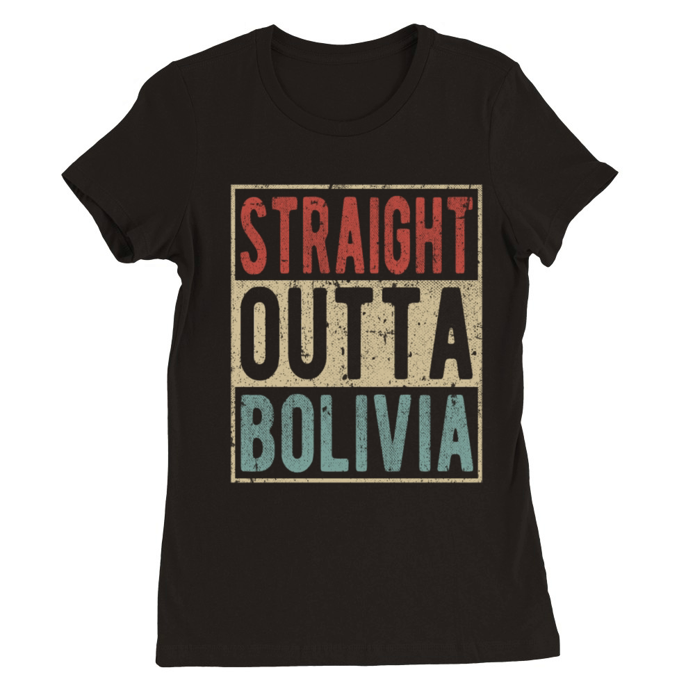 Straight outta Bolivia Premium Womens Crewneck T-shirt