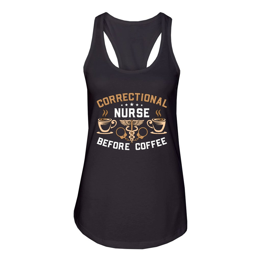 Correctional Nurse Before Medicine Coffee Lover Women's Racerback Tank