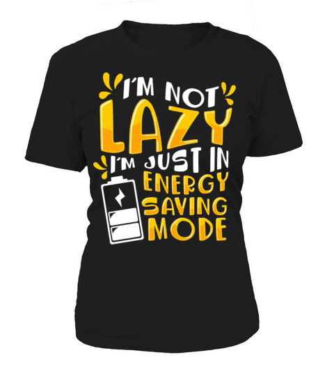 I m Not Lazy I Am On Energy Saving Mode Women's T-Shirt