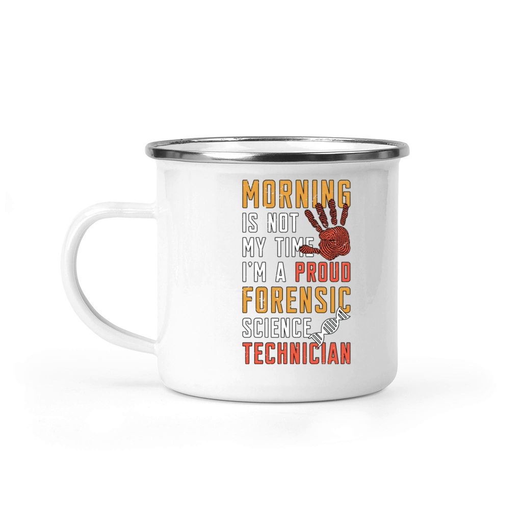 Forensic Science Morning Is Not My Time Scientist Camping Mug
