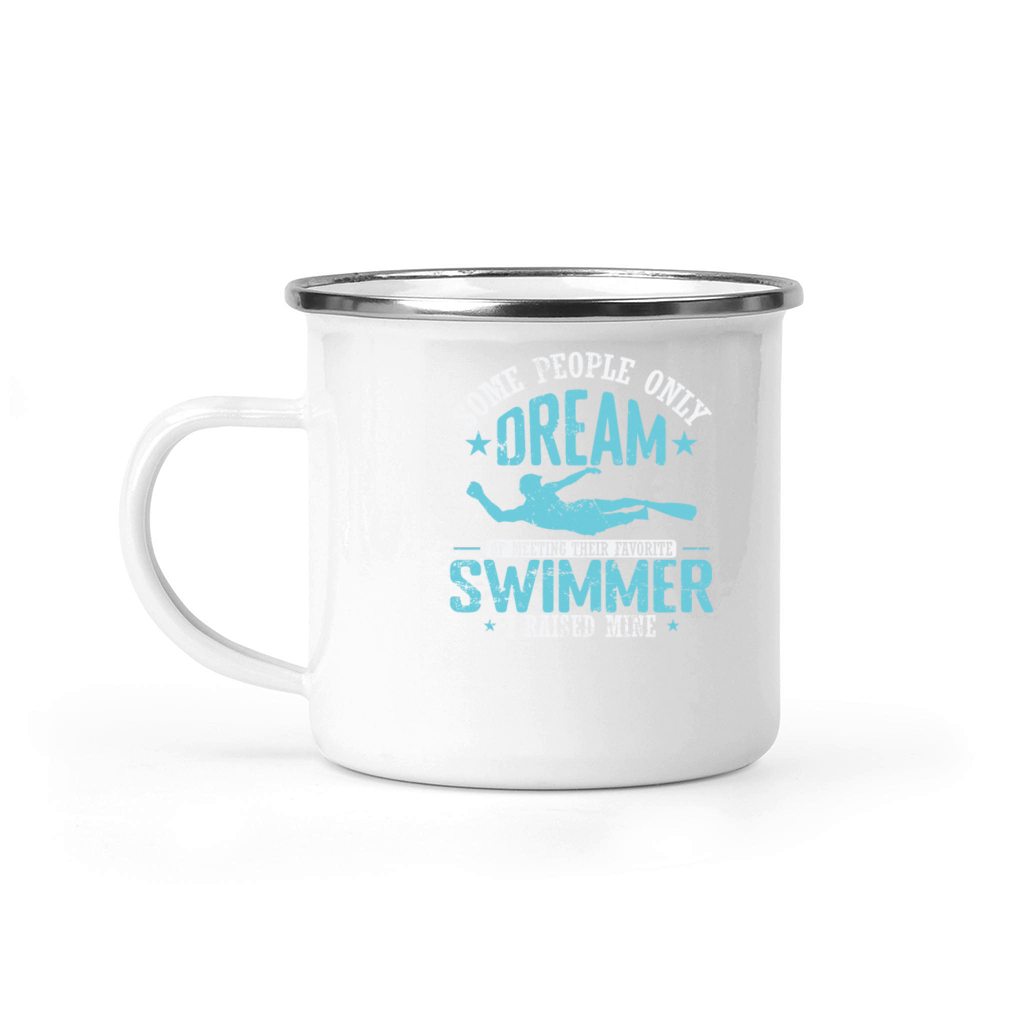 Some People only Dream of metting their Swimmer Camping Mug