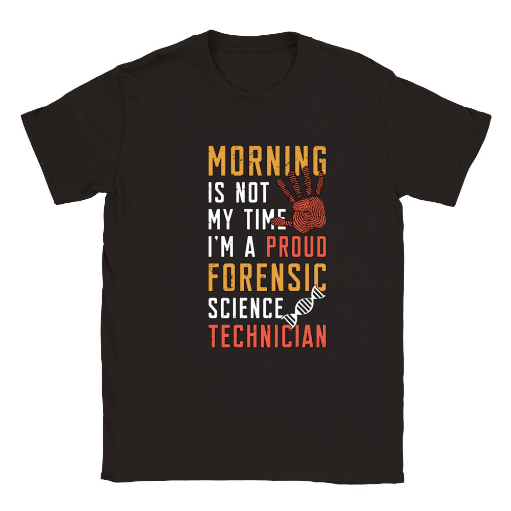 Forensic Science Morning Is Not My Time Scientist Classic Kids Crewneck T-shirt