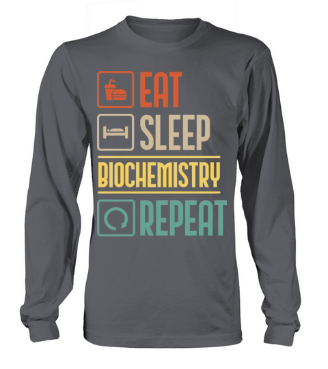 Eat Sleep Biochemistry Repeat Biochemist Vintage Long sleeved Unisex