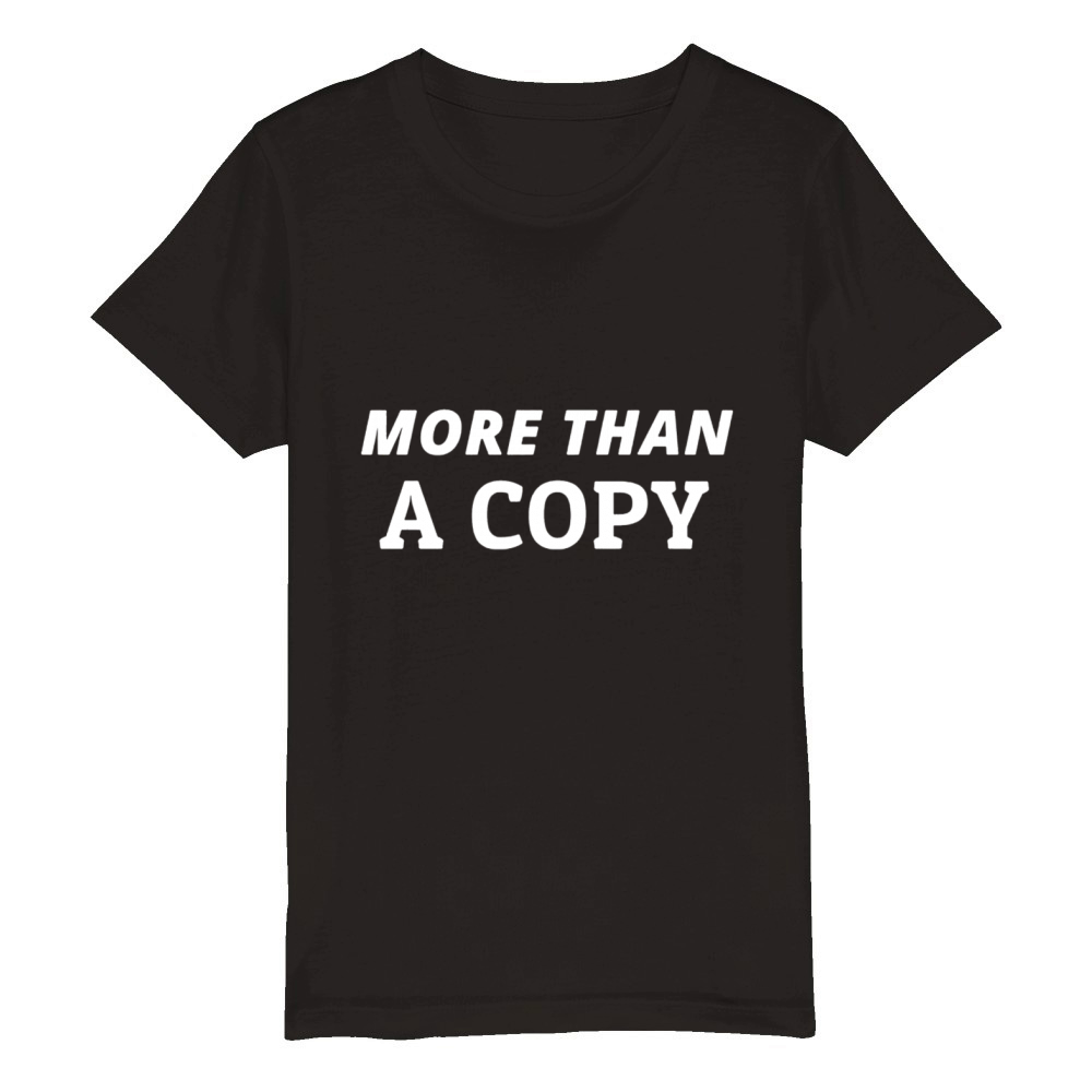 More than a copy Organic Kids Crewneck T-shirt