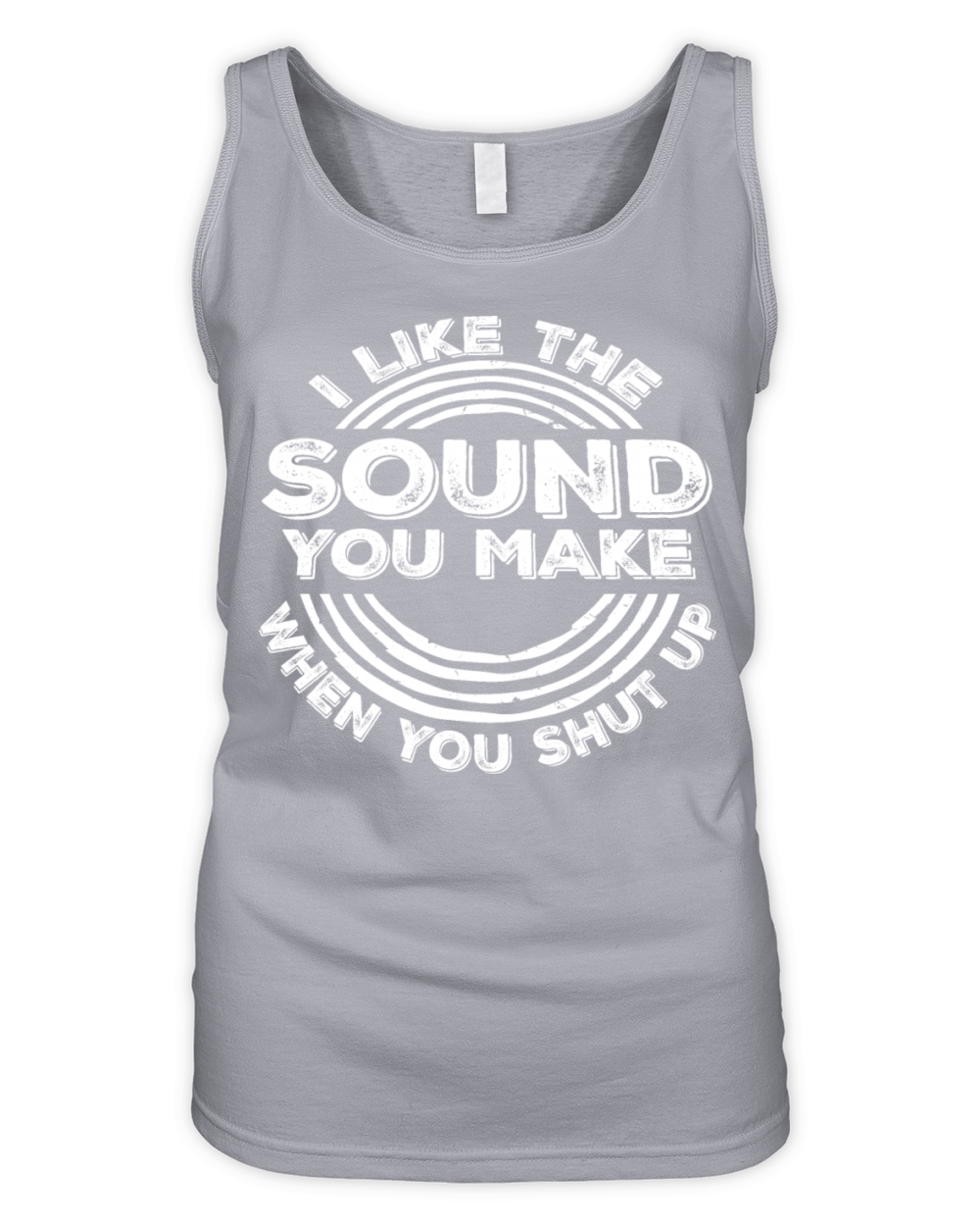 I Like The Sound You Make When You Shut Up Funny Organic Women's Tank Top