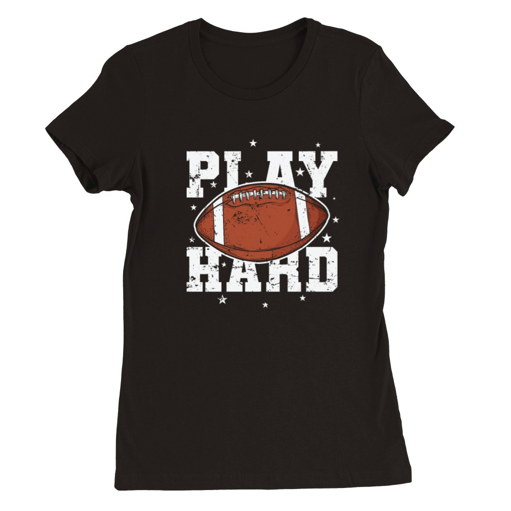 Play Hard American Football Sport USA Premium Womens Crewneck T-shirt