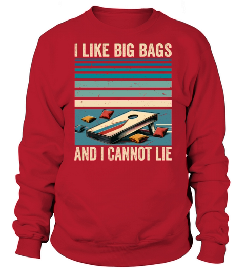 Funny Cornhole Player Saying - I Like Big Bags Sweatshirt Unisex