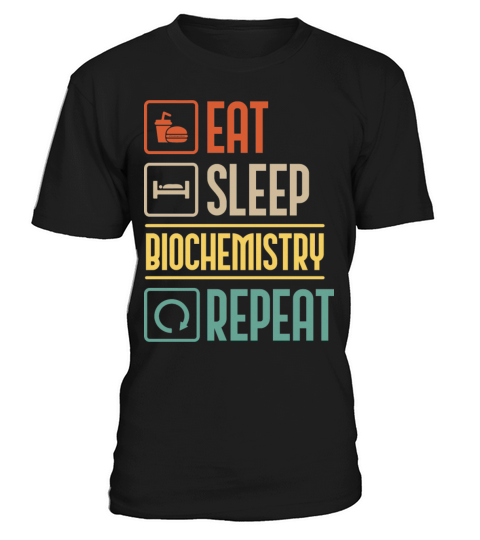 Eat Sleep Biochemistry Repeat Biochemist Vintage T-Shirt Unisex