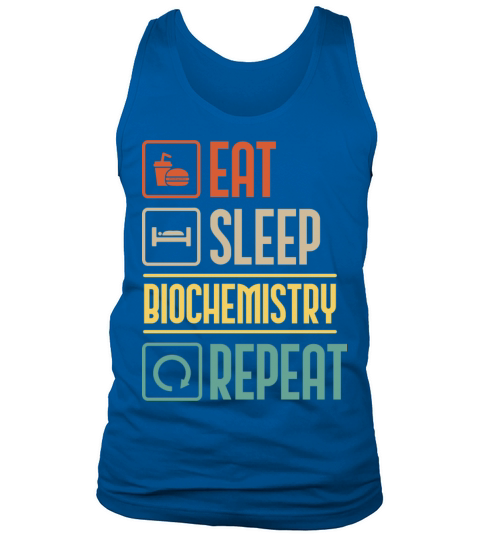 Eat Sleep Biochemistry Repeat Biochemist Vintage Tank Top Unisex