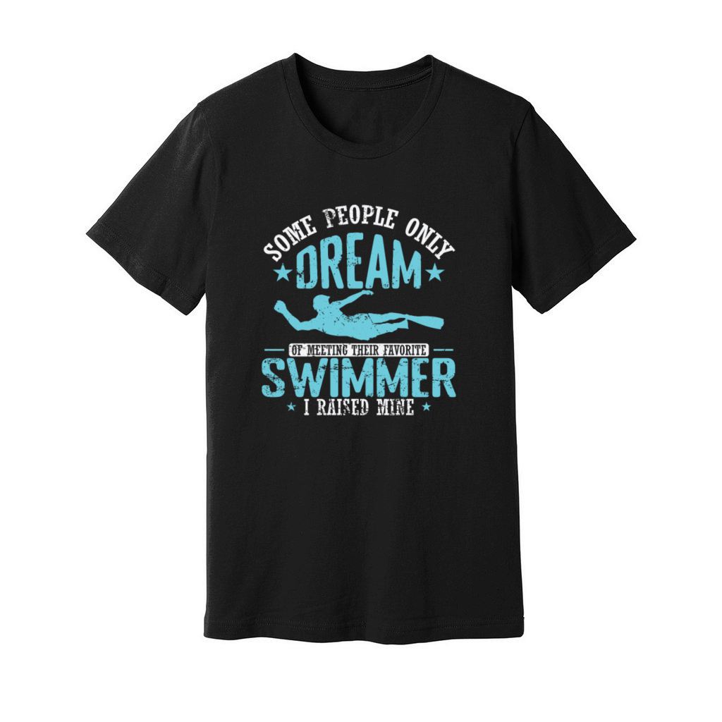 Some People only Dream of metting their Swimmer Unisex Jersey Tee