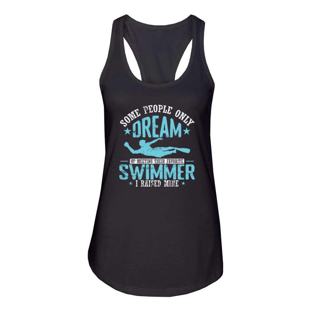 Some People only Dream of metting their Swimmer Women's Racerback Tank