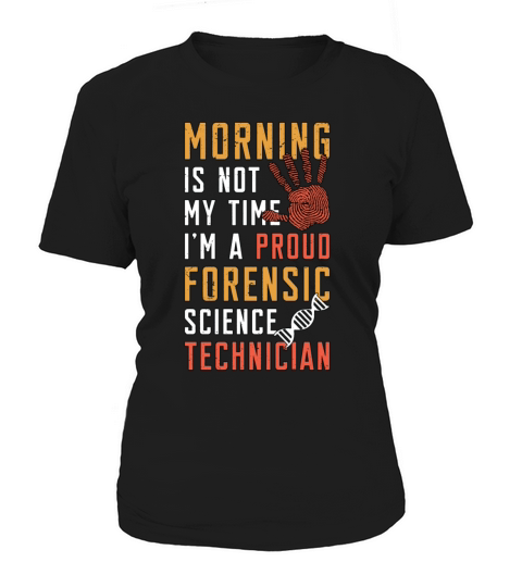 Forensic Science Morning Is Not My Time Scientist Women's T-Shirt