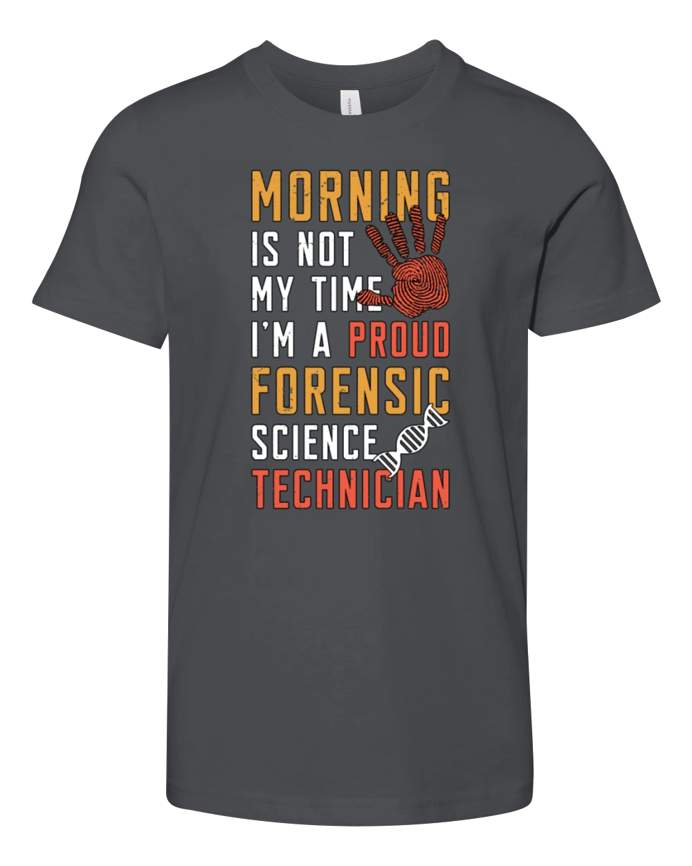 Forensic Science Morning Is Not My Time Scientist Youth Unisex Jersey Tee