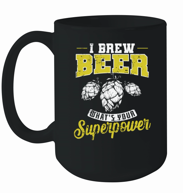 Brewing Beer what is your Superpower Ceramic Mug