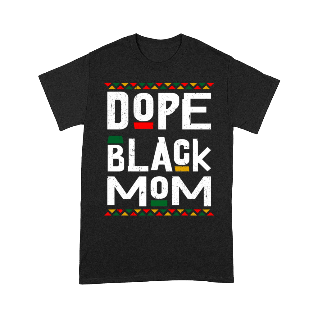 Dope Black Mom Mother Dope Black Family Gift afro Comfort T-shirt