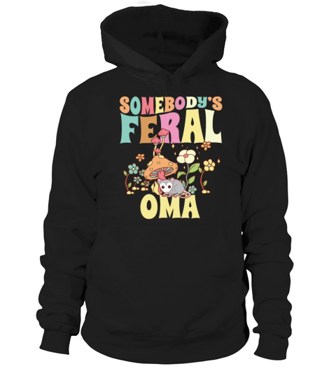 Somebodys Feral Oma German Grandmother Wild Hoodie Unisex