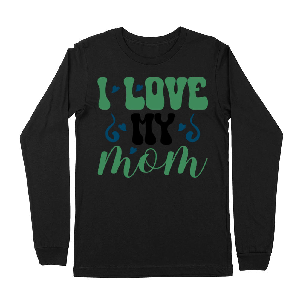 I love my mom Premium Long Sleeve
