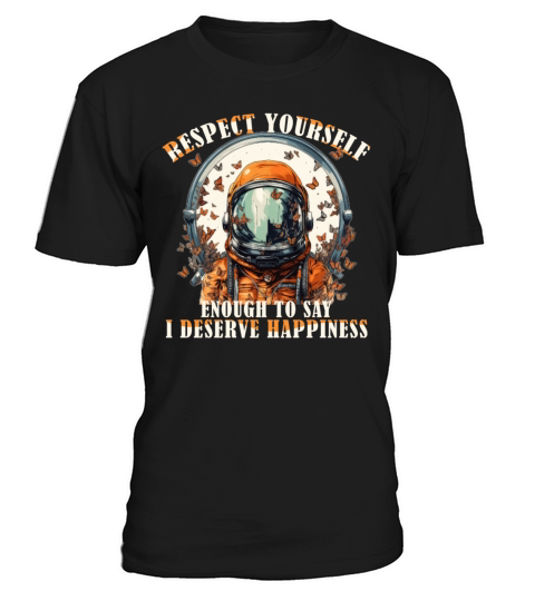Happiness Quote Astronaut Aesthetics Positive Mind T-Shirt Unisex