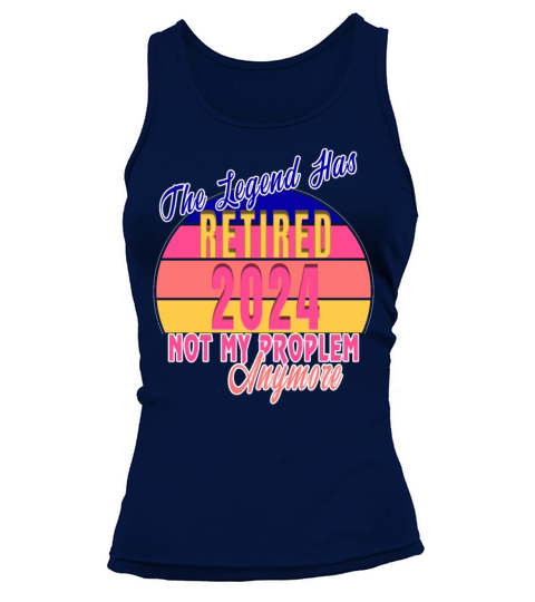 The Legend Has Officially Retired Vintage Retireme Tank top Woman