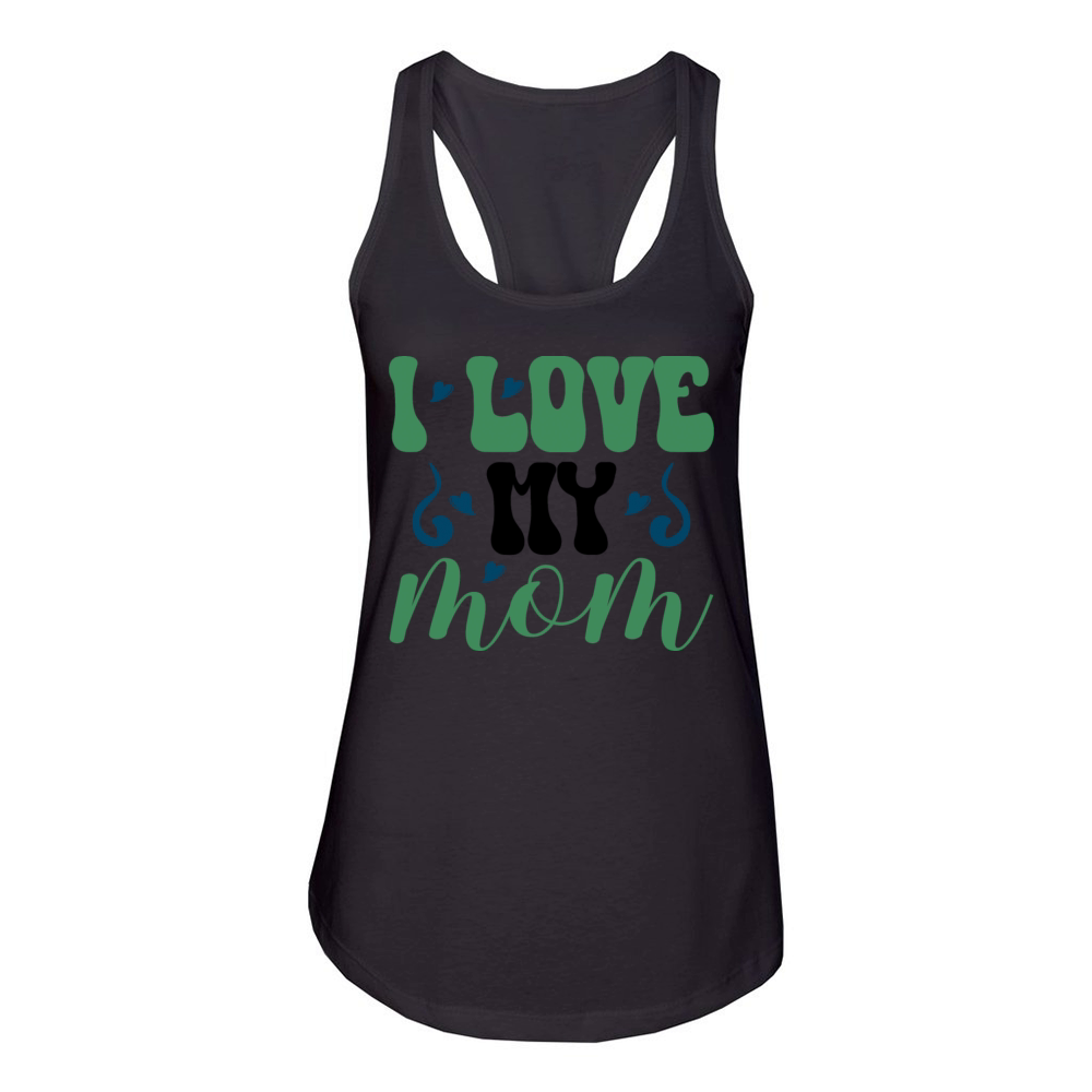 I love my mom Women's Racerback Tank