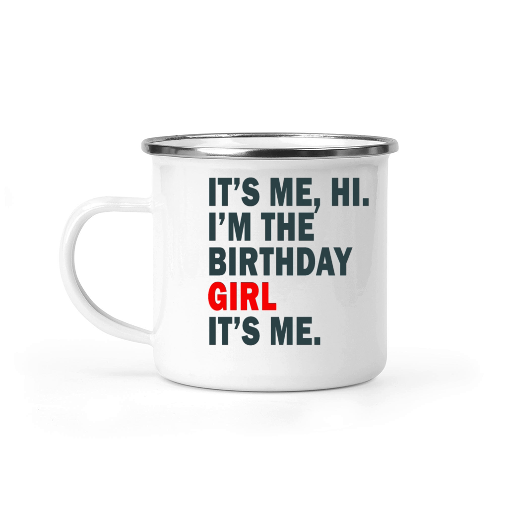 Birthday Its Me Hi Im The Birthday Girl Its Me Camping Mug