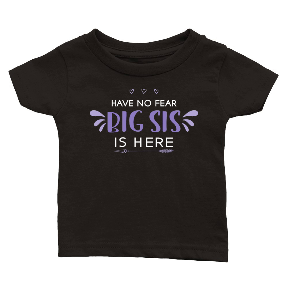 Boss Babe Tee Big Sis Have No Fear Big Sis Is Here Classic Baby Crewneck T-shirt