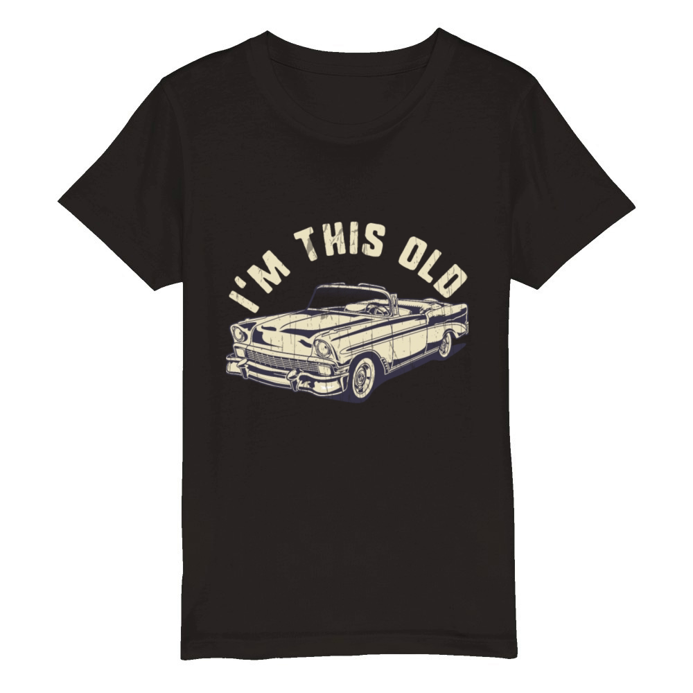Im This Old - Vintage Classic Car Collector Organic Kids Crewneck T-shirt