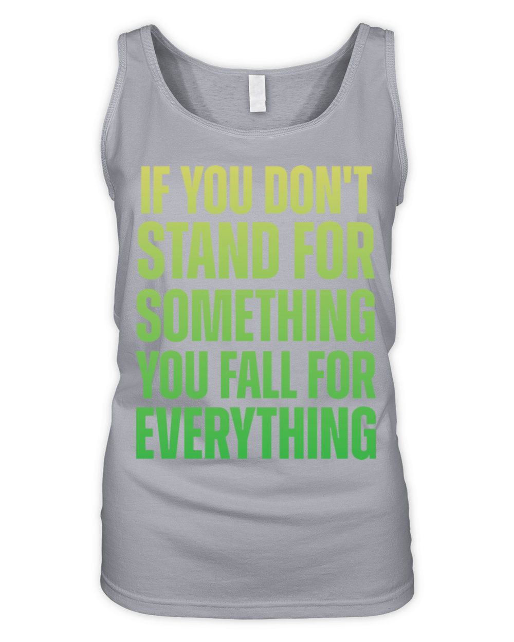 If You Dont Stand For Something You Fall For Every Organic Women's Tank Top