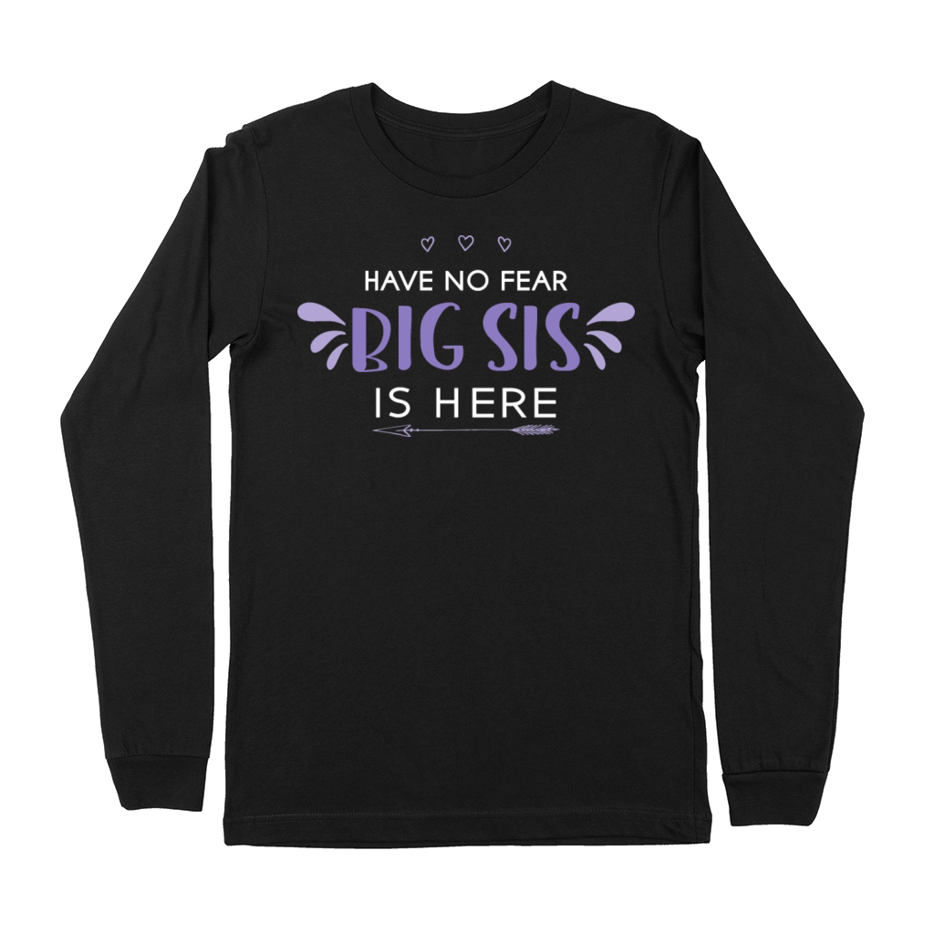 Boss Babe Tee Big Sis Have No Fear Big Sis Is Here Premium Long Sleeve