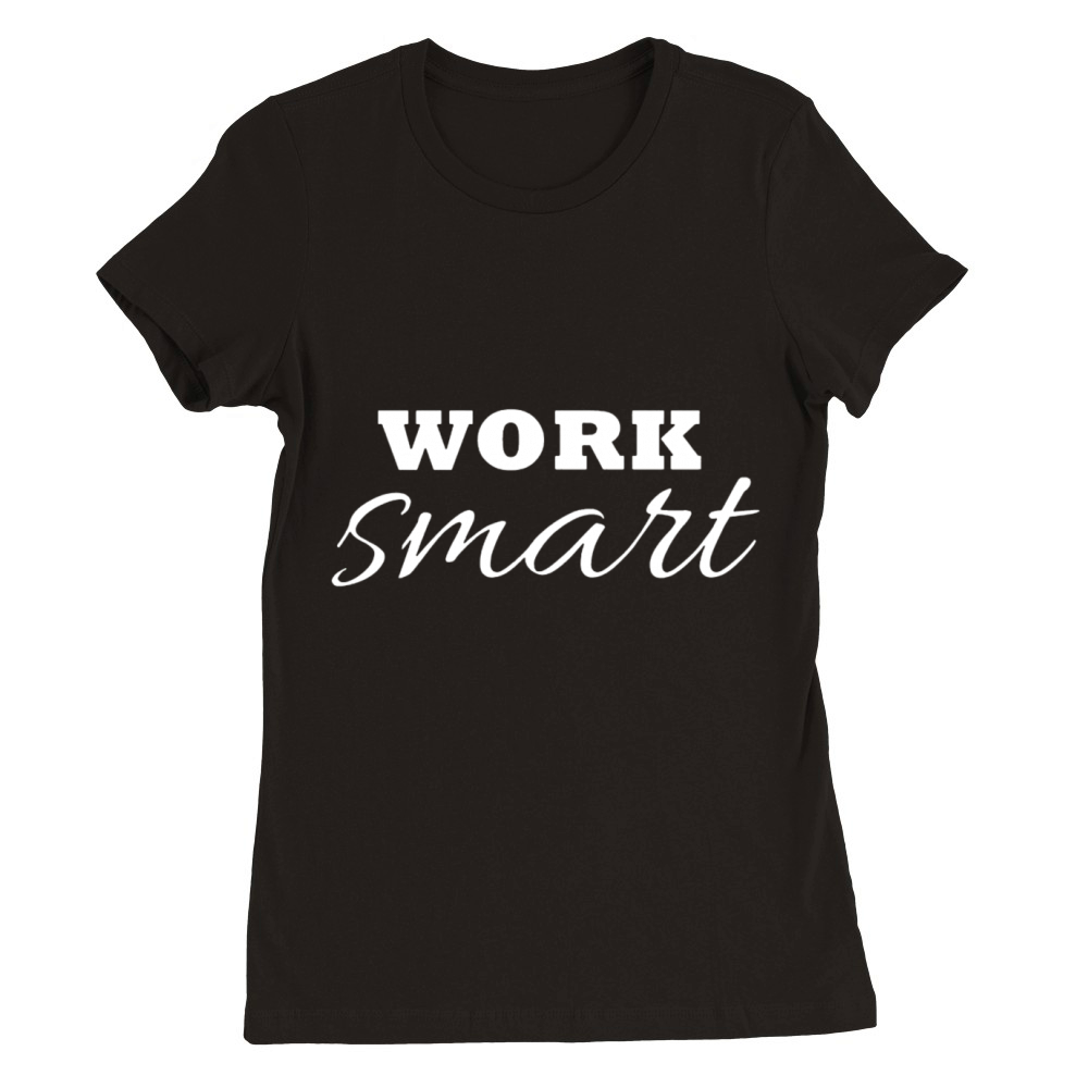 Work smart Premium Womens Crewneck T-shirt