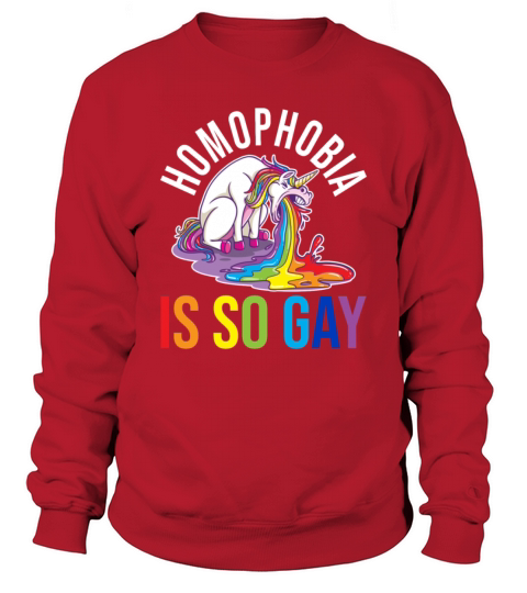 Homophobia Is So Gay Sweatshirt Unisex