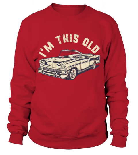 Im This Old - Vintage Classic Car Collector Sweatshirt Unisex