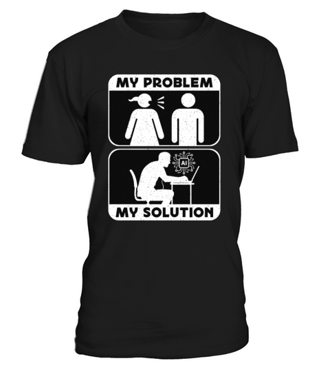 Artificial Intelligence My Problem Pictogram Dad T-Shirt Unisex