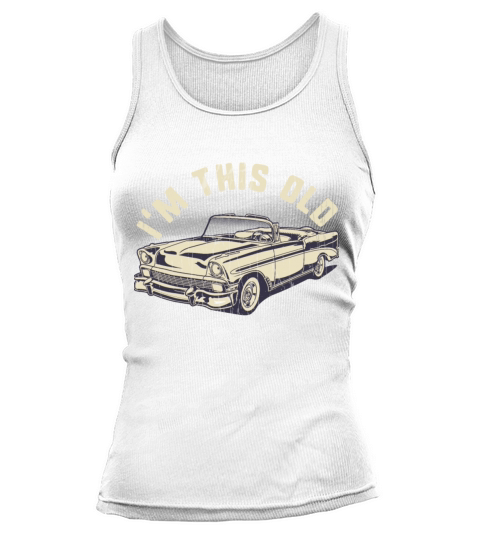 Im This Old - Vintage Classic Car Collector Tank top Woman