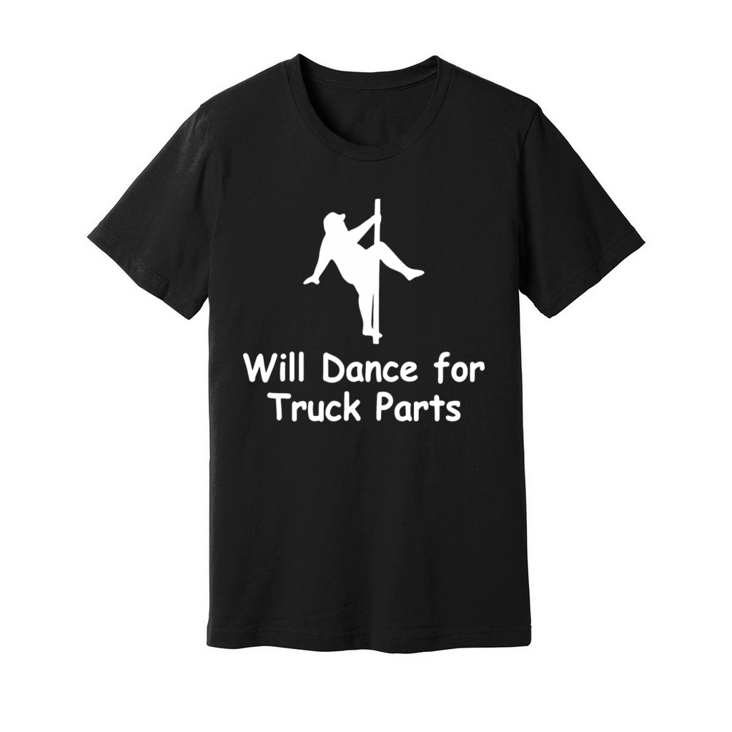Will Dance for Truck Parts Unisex Jersey Tee