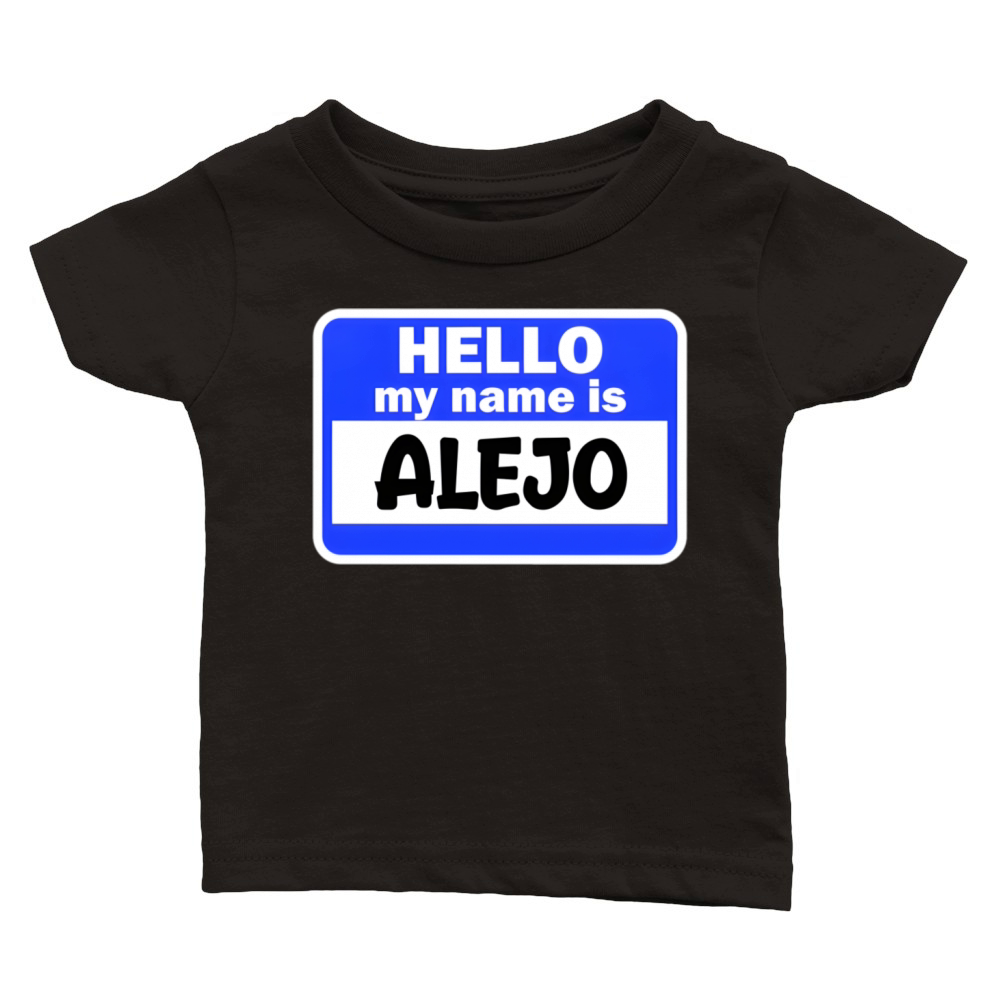 Hi Hello My Name Is Alejo On Nametag Introduction Classic Baby Crewneck T-shirt