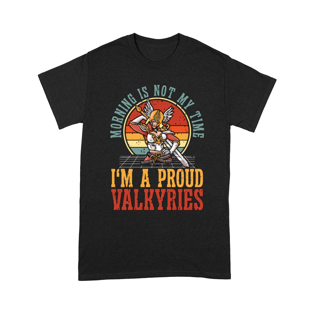 Valkyries Morning Is Not My Time Im Norse Viking Comfort T-shirt