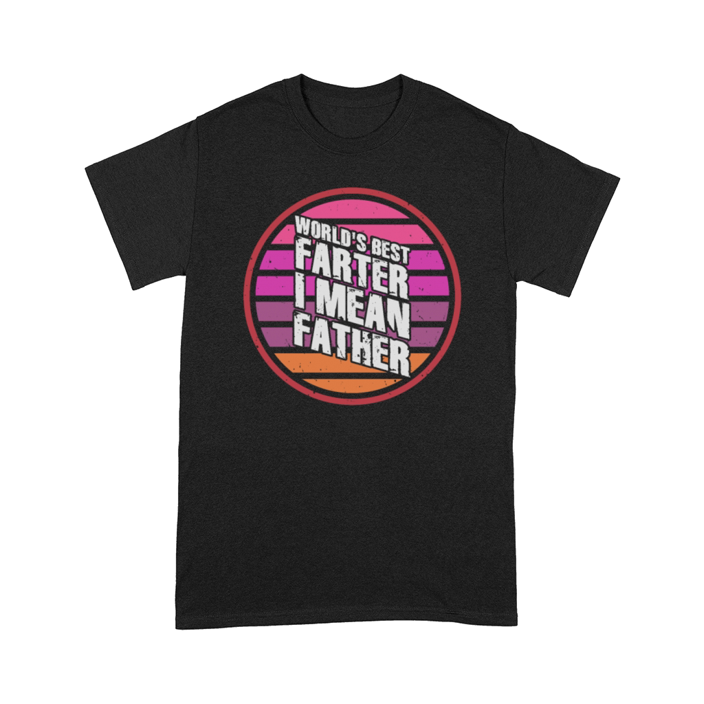 Worlds Best Farter I Mean Father Comfort T-shirt
