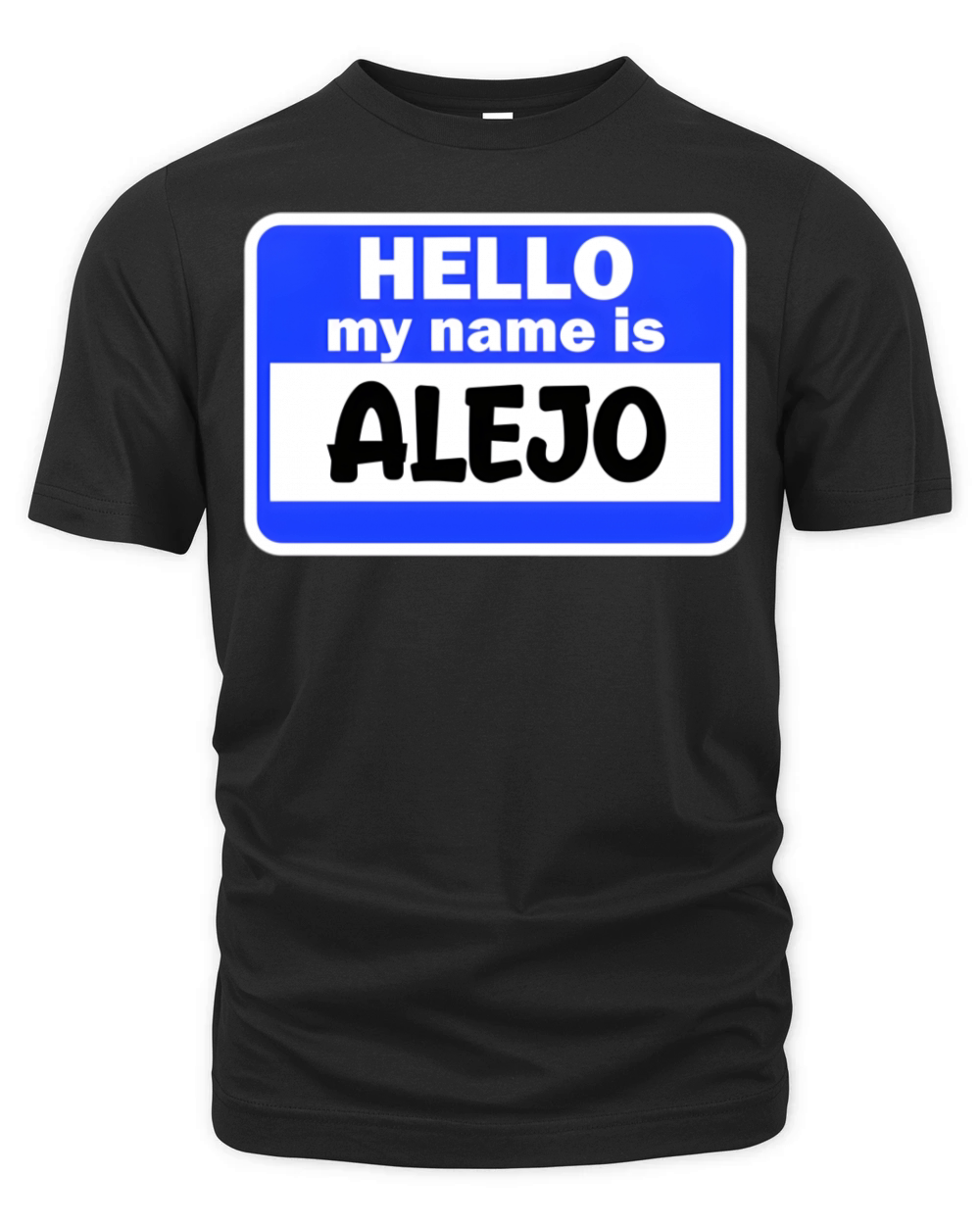 Hi Hello My Name Is Alejo On Nametag Introduction Organic Unisex T-shirt