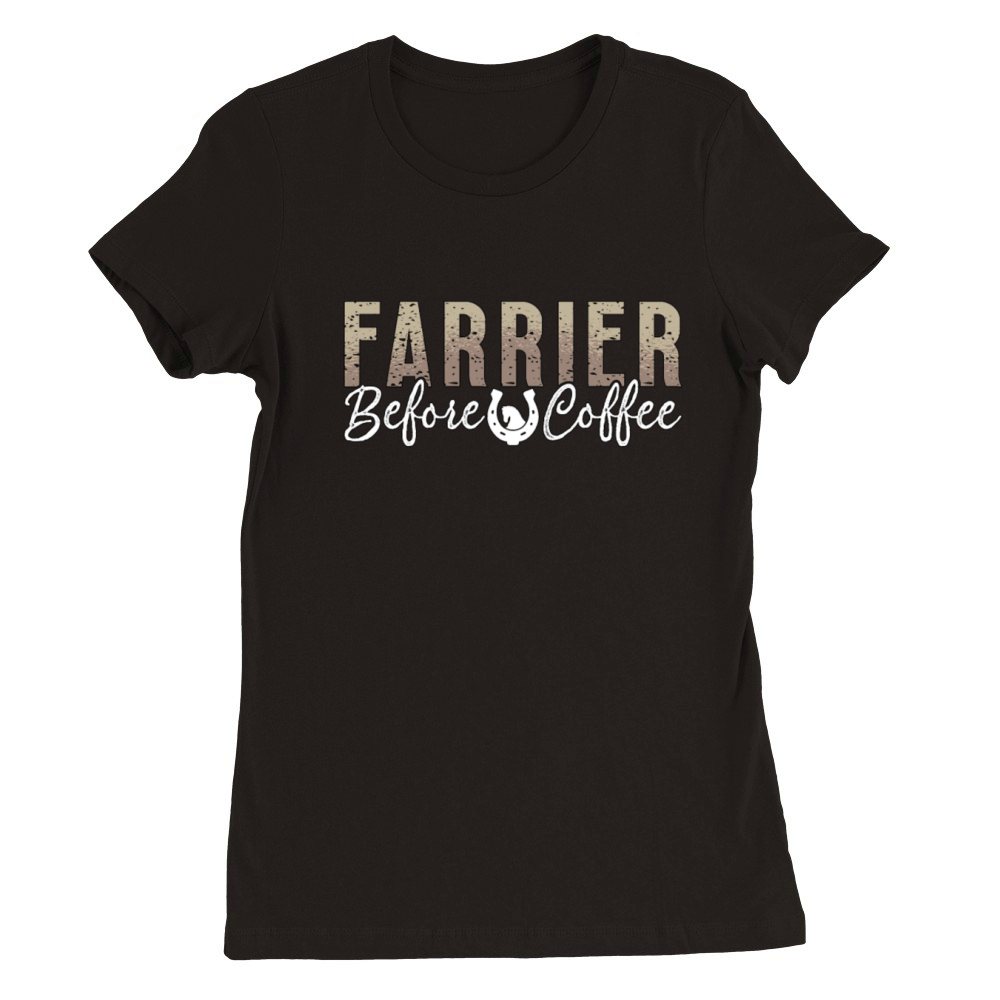 Farrier Before Coffee Metalworker Coffee Lover Premium Womens Crewneck T-shirt